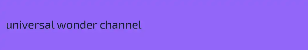 universal wonder channel